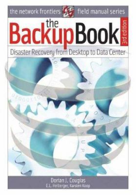 The Backup Book: Disaster Recovery from Desktop... 0972903909 Book Cover