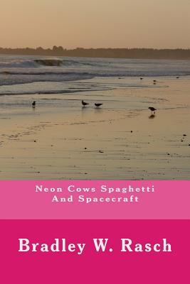 Neon Cows Spaghetti And Spacecraft 1727509315 Book Cover