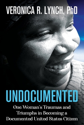 Undocumented: One Woman's Traumas and Triumphs ... 1945252790 Book Cover