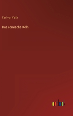 Das römische Köln [German] 3368259253 Book Cover