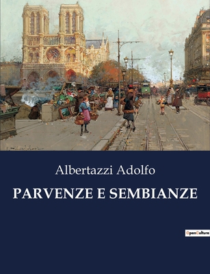 Parvenze E Sembianze: Intrighi e passioni nella... [Italian] B0CFZTSSLZ Book Cover