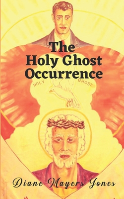 The Holy Ghost Occurrence B08SV2BVFJ Book Cover
