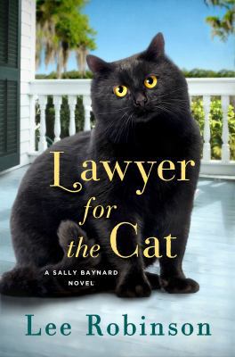 Lawyer for the Cat: A Sally Baynard Novel 1250052424 Book Cover
