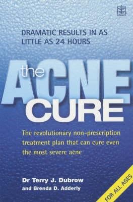 The Acne Cure: The Revolutionary Non-Prescripti... 1405033371 Book Cover