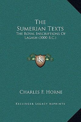 The Sumerian Texts: The Royal Inscriptions Of L... 1169161219 Book Cover