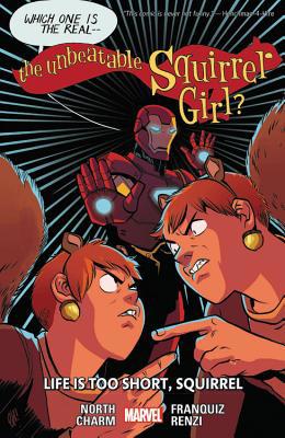 The Unbeatable Squirrel Girl Vol. 10: Life Is T... 1302914472 Book Cover