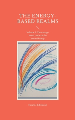 The energy-based realms: Volume 5: The energy-b... 375573883X Book Cover