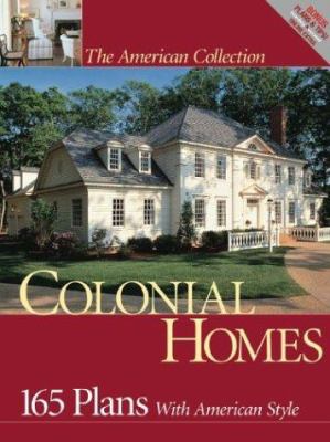 Colonial Homes: 165 Plans with American Style 1931131406 Book Cover