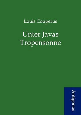 Unter Javas Tropensonne [German] 3954721325 Book Cover
