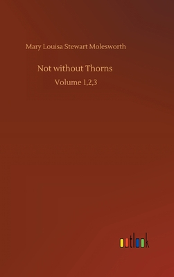 Not without Thorns: Volume 1,2,3 3752441755 Book Cover