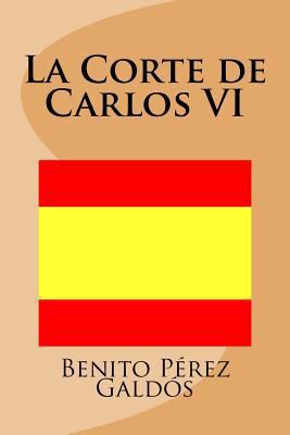 La Corte de Carlos VI (Spanish Edition) [Spanish] 1974471802 Book Cover