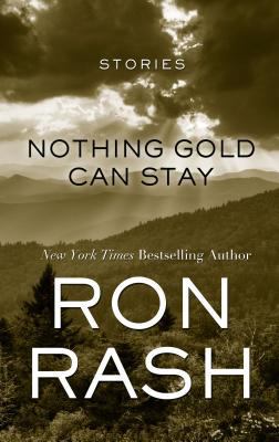 Nothing Gold Can Stay: Stories [Large Print] 1410458652 Book Cover