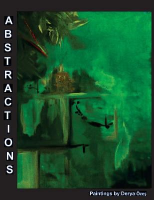 Abstractions: Paintings by Derya Ozes 0692818715 Book Cover