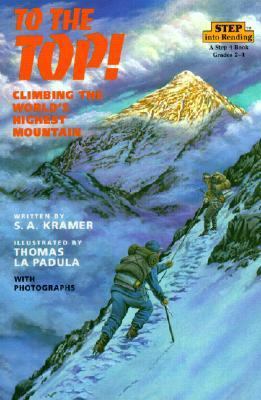 To the Top!: Climbing the World's Highest Mountain 0785708936 Book Cover