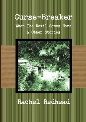 Curse-Breaker: When the Devil Comes Home 1326735780 Book Cover