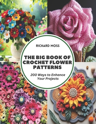 The Big Book of Crochet Flower Patterns: 200 Wa...            Book Cover