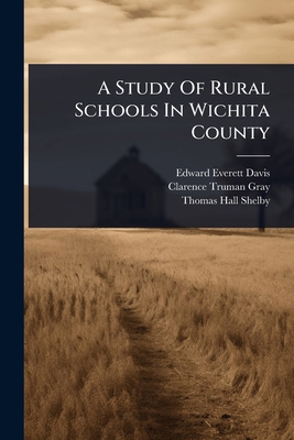 A Study Of Rural Schools In Wichita County 1024512282 Book Cover