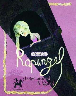 Rapunzel Stories Around the World: 3 Beloved Tales 1479554367 Book Cover