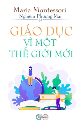 Giáo Dục Vì Một Thế Giớ... [Vietnamese] 1088193609 Book Cover