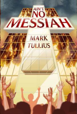 Ain't No Messiah 193847533X Book Cover