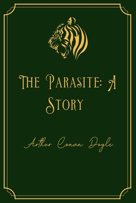 The Parasite: A Story: Gold Edition B08W7JTTBT Book Cover