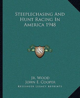 Steeplechasing And Hunt Racing In America 1948 1163189529 Book Cover