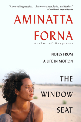 The Window Seat: Notes from a Life in Motion 0802159869 Book Cover