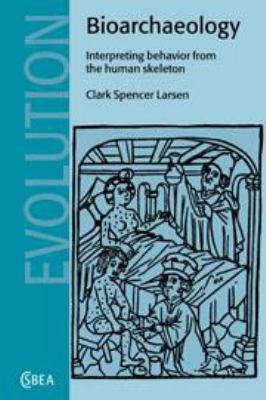 Bioarchaeology: Interpreting Behavior from the ... 0511802676 Book Cover