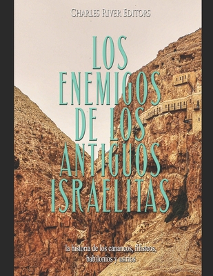 Los enemigos de los antiguos israelitas: la his... [Spanish] B084P2YLD8 Book Cover