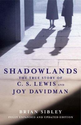 Shadowlands: The True Story of C.S. Lewis and J... 0340908653 Book Cover