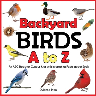 Backyard Birds a to Z: An ABC Book for Curious ... 1647902967 Book Cover