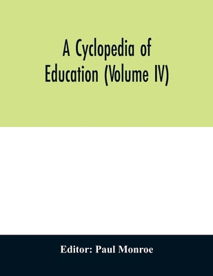 A cyclopedia of education (Volume IV) 9354028586 Book Cover