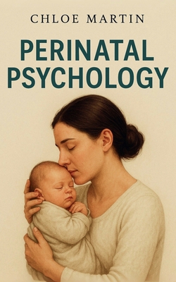 Perinatal Psychology B0FGGFY2M4 Book Cover