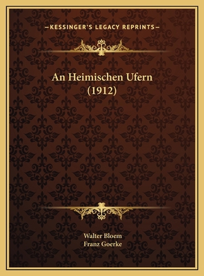 An Heimischen Ufern (1912) [German] 1169703070 Book Cover
