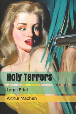 Holy Terrors: Large Print 167583895X Book Cover