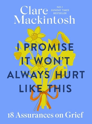 I Promise It Won't Always Hurt Like This: 18 As... 0751584983 Book Cover