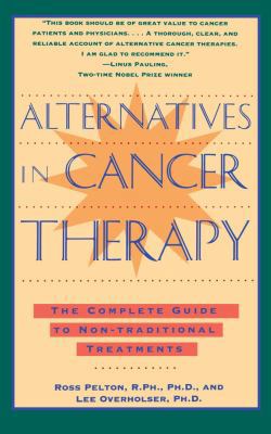 Alternatives in Cancer Therapy: The Complete Gu... 0671796232 Book Cover
