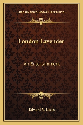 London Lavender: An Entertainment 1163613797 Book Cover