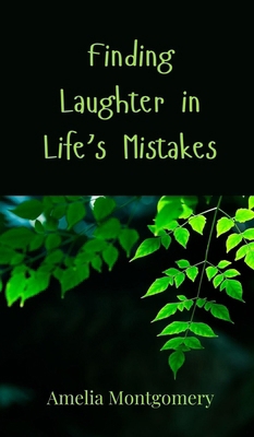 Finding Laughter in Life's Mistakes 3690852501 Book Cover
