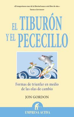 El Tiburon y el Pececillo: Formas de Triunfar e... [Spanish] 8496627764 Book Cover