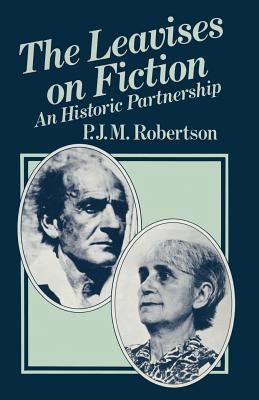 The Leavises on Fiction: An Historic Partnership 0333445864 Book Cover