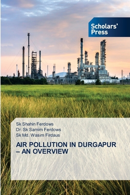 Air Pollution in Durgapur - An Overview 6138942701 Book Cover