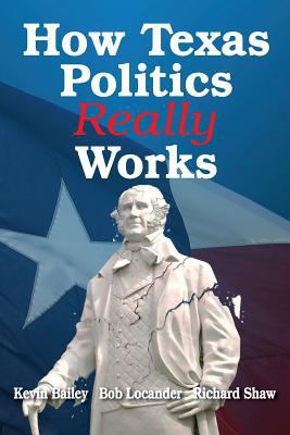 How Texas Politics Really Works 153234645X Book Cover