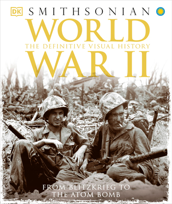 World War II: The Definitive Visual History fro... 1465436022 Book Cover