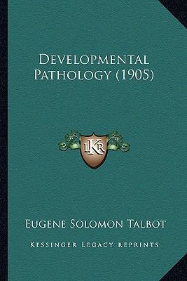 Developmental Pathology (1905) 1164619896 Book Cover