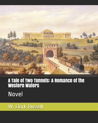 A Tale of Two Tunnels: A Romance of the Western... 109320124X Book Cover