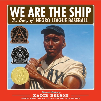 We Are the Ship: The Story of Negro League Base... 0786808322 Book Cover