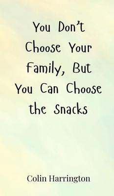 You Don't Choose Your Family, But You Can Choos... 3690853176 Book Cover