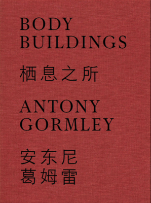 Antony Gormley: Body Buildings 885725402X Book Cover