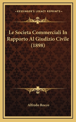 Le Societa Commerciali In Rapporto Al Giudizio ... [Italian] 1166846008 Book Cover